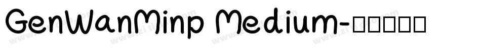 GenWanMinp Medium字体转换